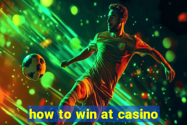 how to win at casino