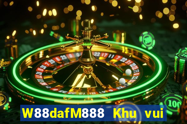 W88dafM888 Khu vui chơi giải trí đại phát dafa88