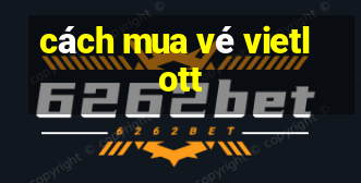 cách mua vé vietlott