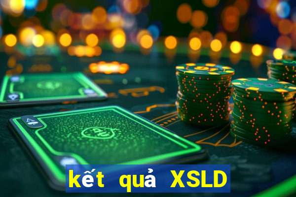 kết quả XSLD ngày 11