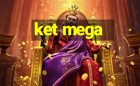 ket mega