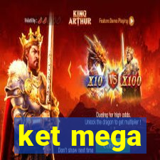 ket mega