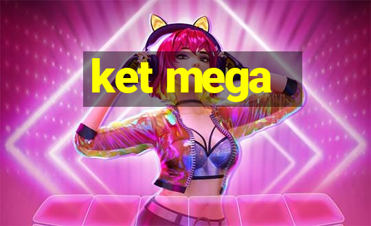 ket mega