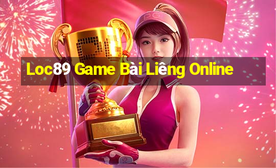 Loc89 Game Bài Liêng Online