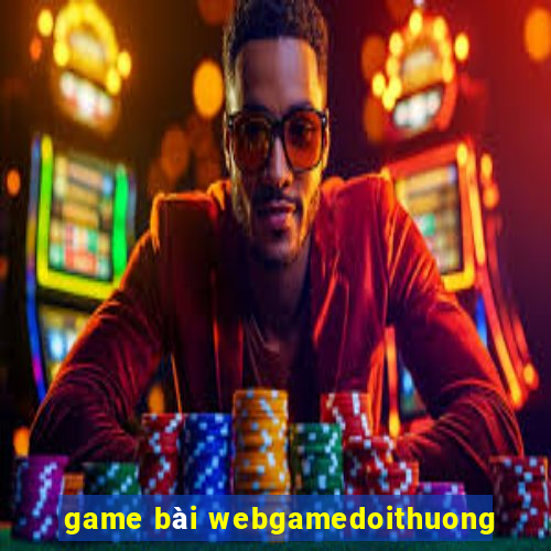 game bài webgamedoithuong