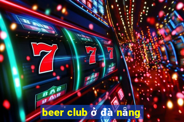 beer club ở đà nẵng