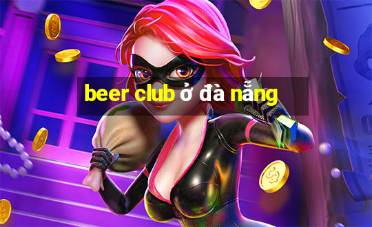 beer club ở đà nẵng