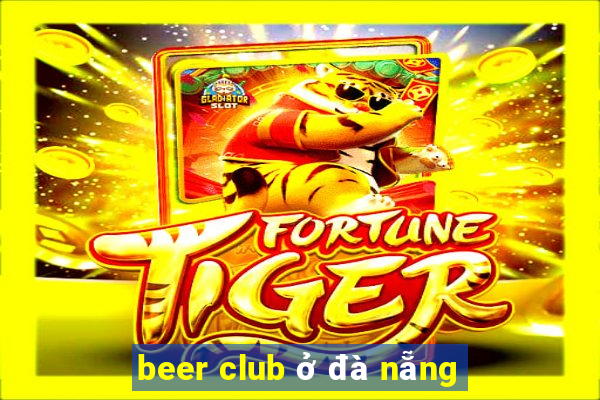 beer club ở đà nẵng