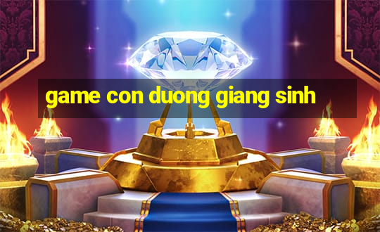 game con duong giang sinh