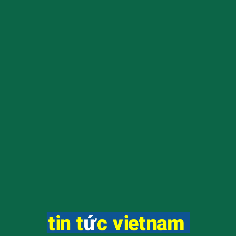 tin tức vietnam