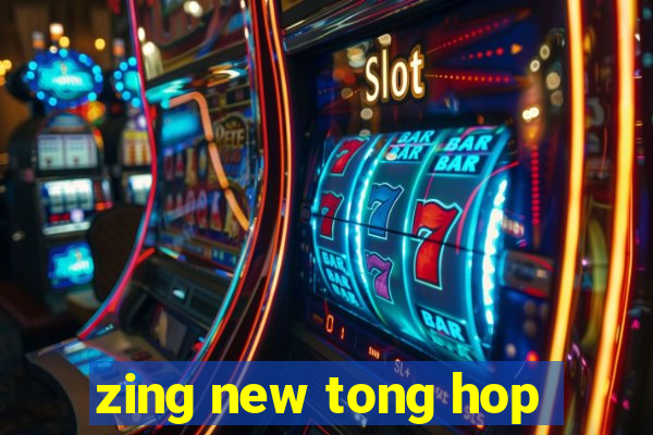 zing new tong hop