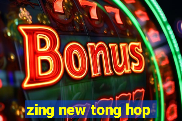 zing new tong hop