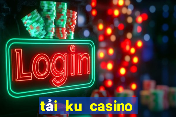 tải ku casino cho pc