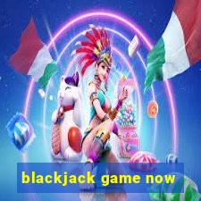 blackjack game now