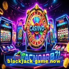 blackjack game now