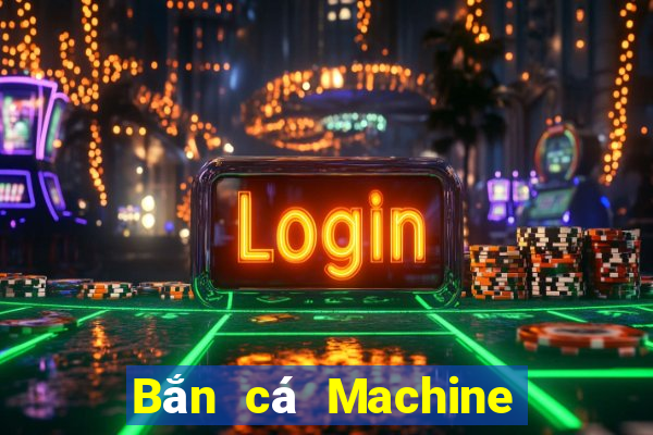 Bắn cá Machine ăn cắp điểm Fun88 tải về