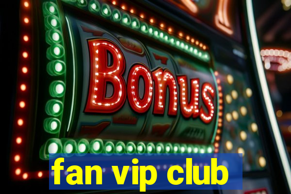 fan vip club