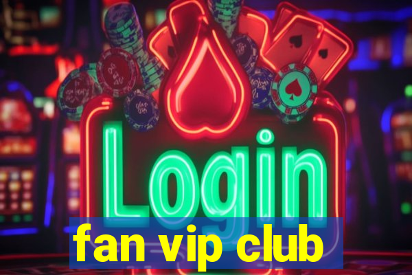 fan vip club