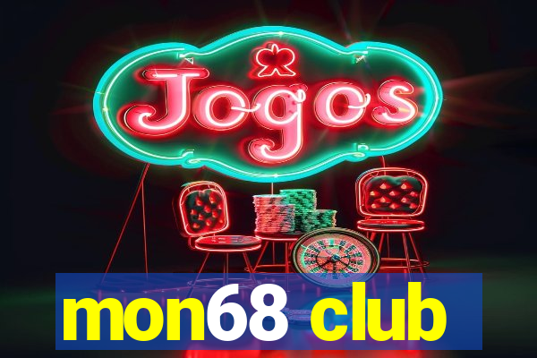 mon68 club