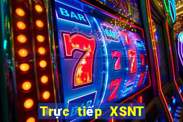 Trực tiếp XSNT ngày 24