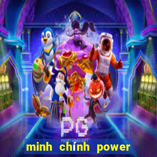 minh chính power 6 55