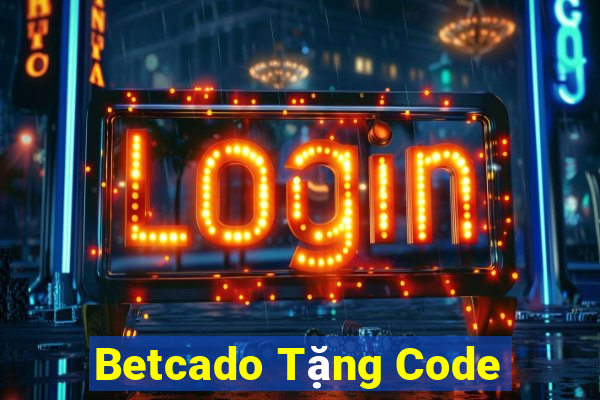 Betcado Tặng Code