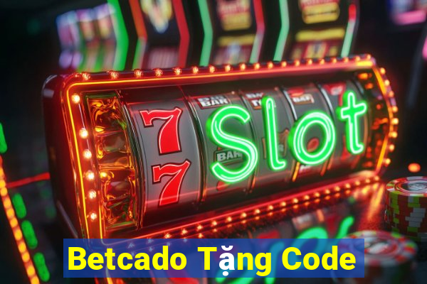 Betcado Tặng Code