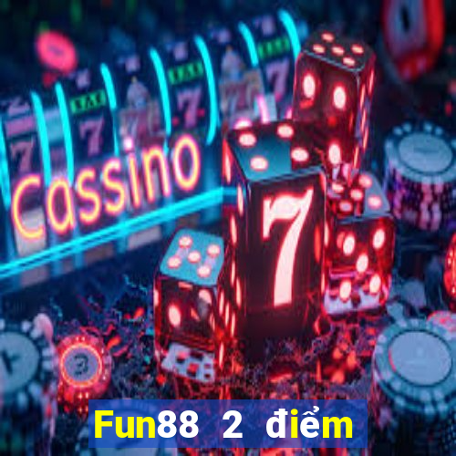 Fun88 2 điểm cho khí cầu