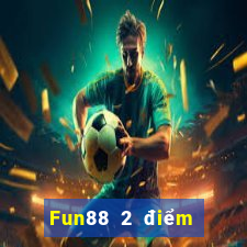 Fun88 2 điểm cho khí cầu