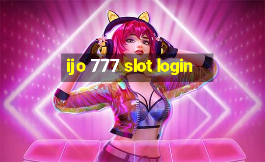 ijo 777 slot login