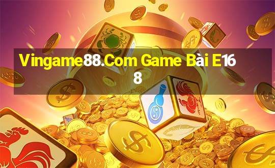 Vingame88.Com Game Bài E168