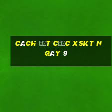 Cách đặt cược XSKT ngày 9