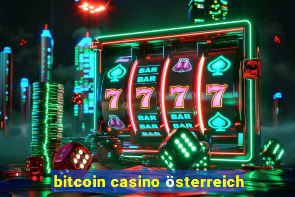 bitcoin casino österreich