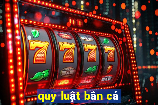 quy luật bắn cá