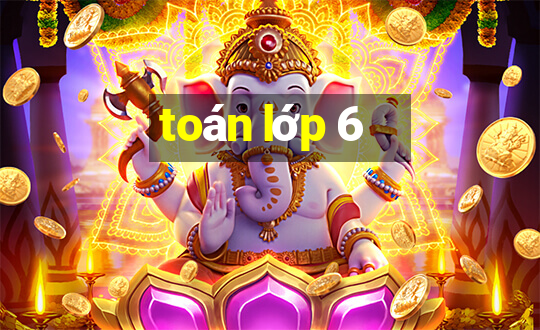 toán lớp 6