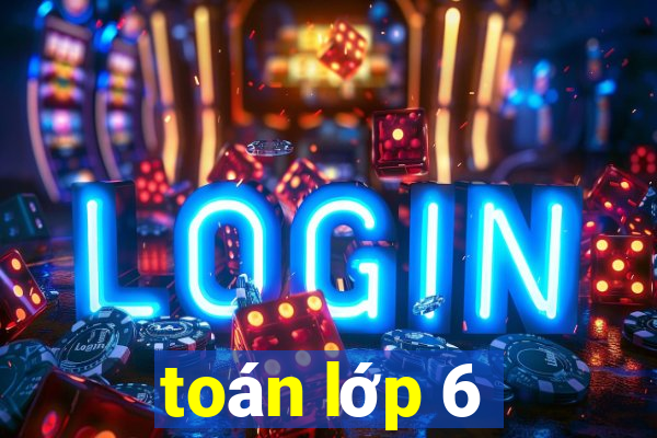 toán lớp 6