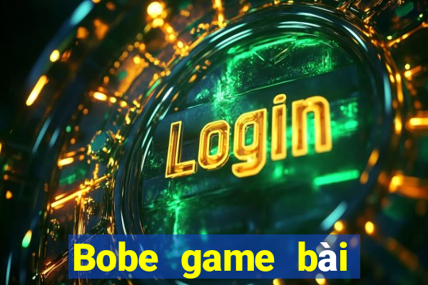 Bobe game bài chính thức tải về