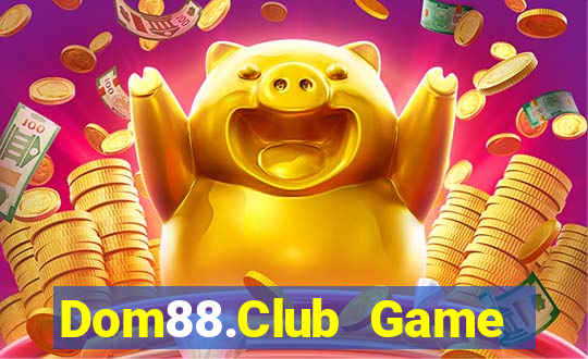 Dom88.Club Game Bài Hot Nhất Hiện Nay