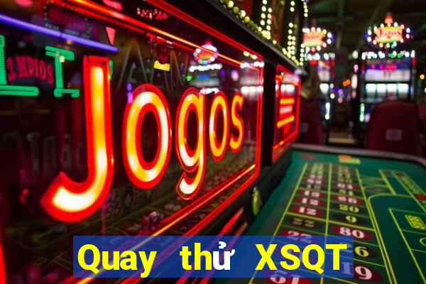 Quay thử XSQT ngày 26