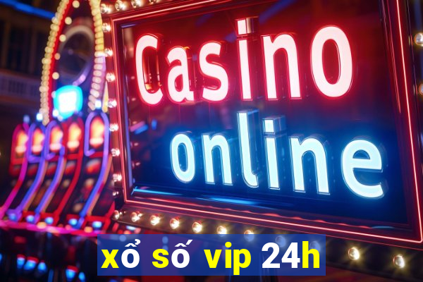 xổ số vip 24h