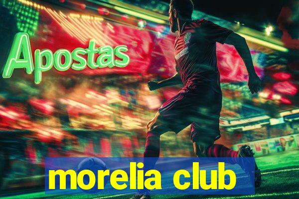 morelia club