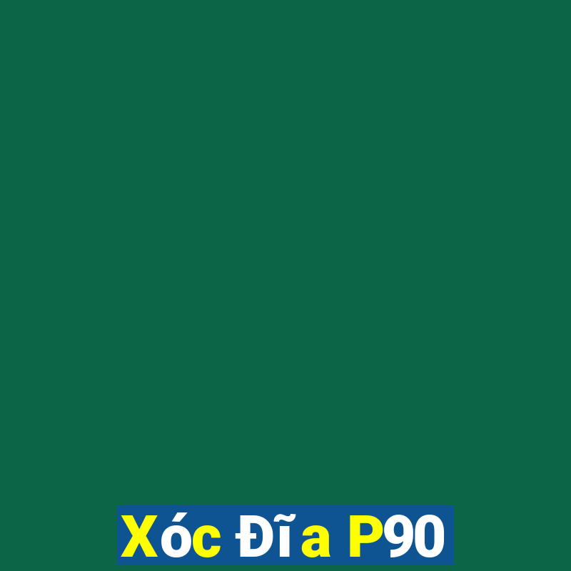 Xóc Đĩa P90