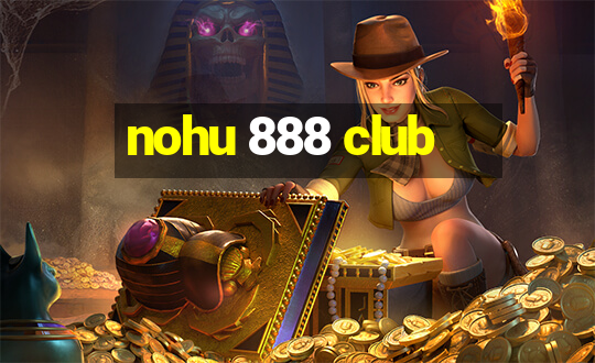 nohu 888 club