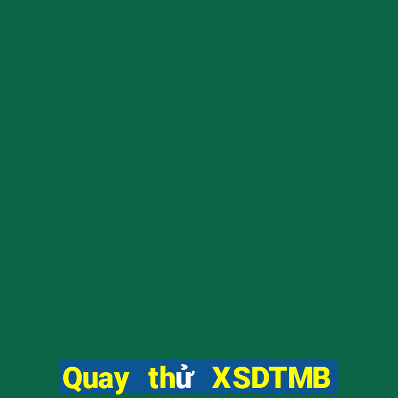 Quay thử XSDTMB ngày 22