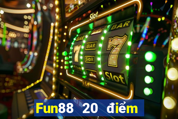 Fun88 20 điểm cho việt nam lợi và hạnh việt nam