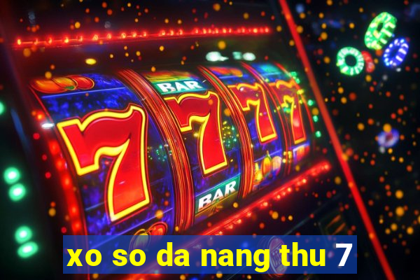 xo so da nang thu 7