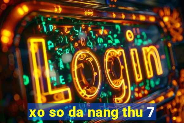 xo so da nang thu 7