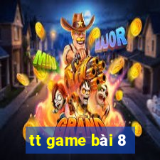 tt game bài 8