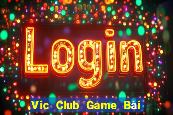 Vic Club Game Bài Uống Rượu