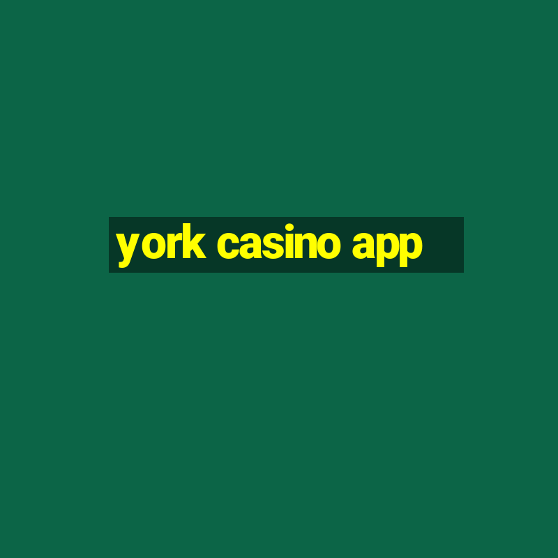 york casino app